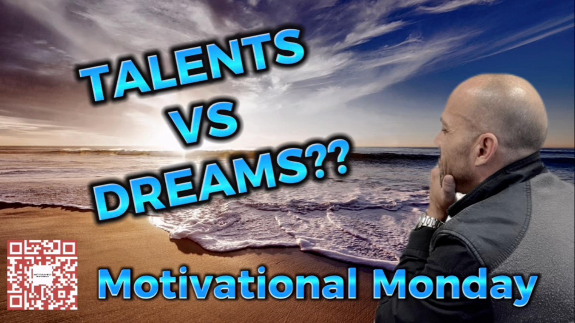 WHY FOLLOW YOUR “TALENTS” INSTEAD OF YOUR “DREAMS”!